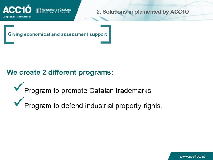 2. Solutions implemented by ACC 1Ó. Giving economical and assessment support We create 2
