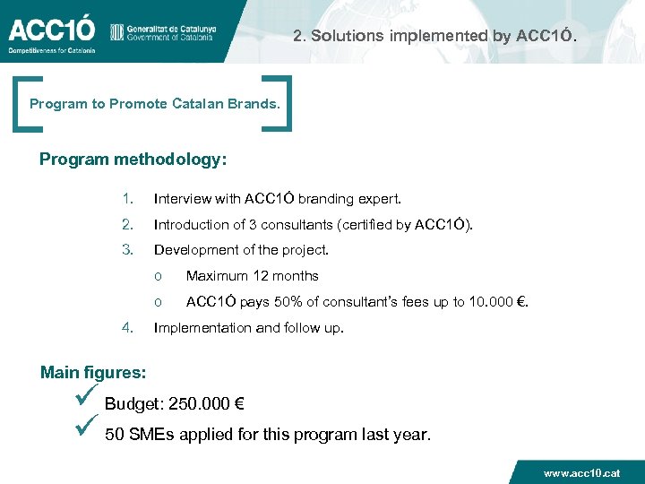 2. Solutions implemented by ACC 1Ó. Program to Promote Catalan Brands. Program methodology: 1.