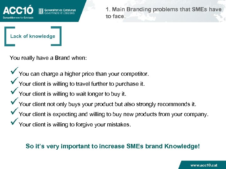 1. Main Branding problems that SMEs have to face. Lack of knowledge You really