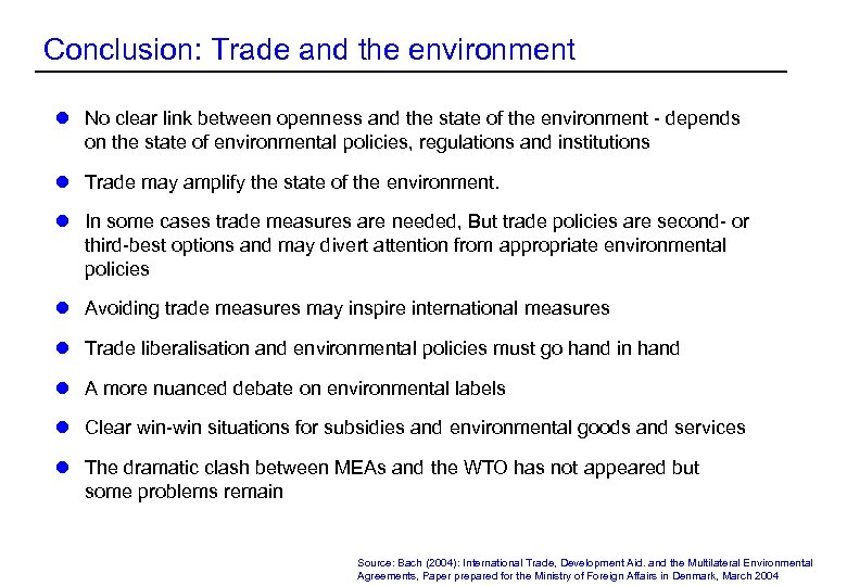 Conclusion: Trade and the environment l No clear link between openness and the state