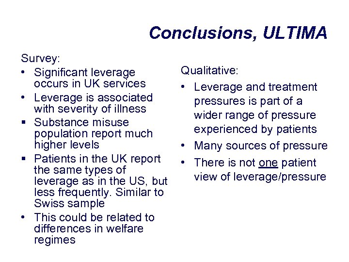 Conclusions, ULTIMA Survey: • Significant leverage occurs in UK services • Leverage is associated