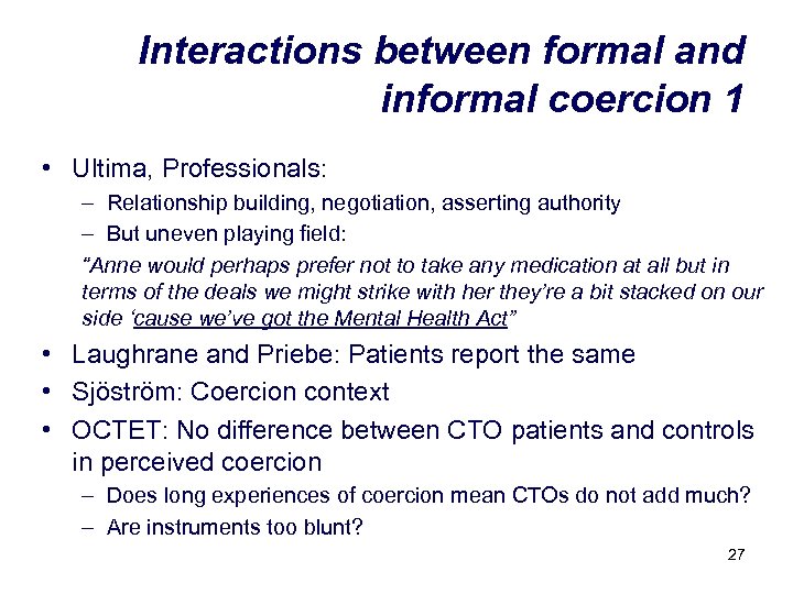 Interactions between formal and informal coercion 1 • Ultima, Professionals: – Relationship building, negotiation,