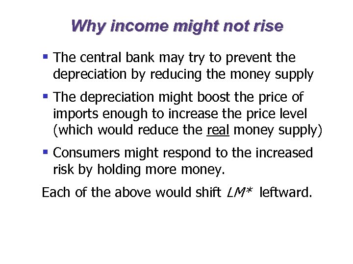 Why income might not rise § The central bank may try to prevent the