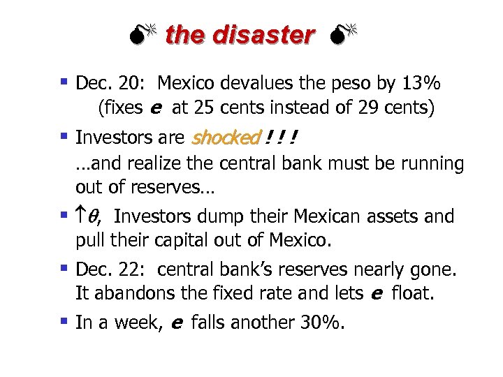  the disaster § Dec. 20: Mexico devalues the peso by 13% (fixes e