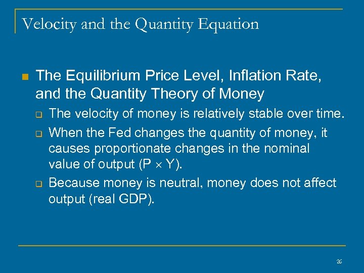 Velocity and the Quantity Equation n The Equilibrium Price Level, Inflation Rate, and the