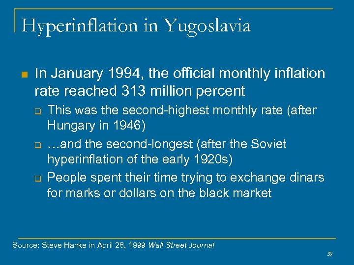 Hyperinflation in Yugoslavia n In January 1994, the official monthly inflation rate reached 313