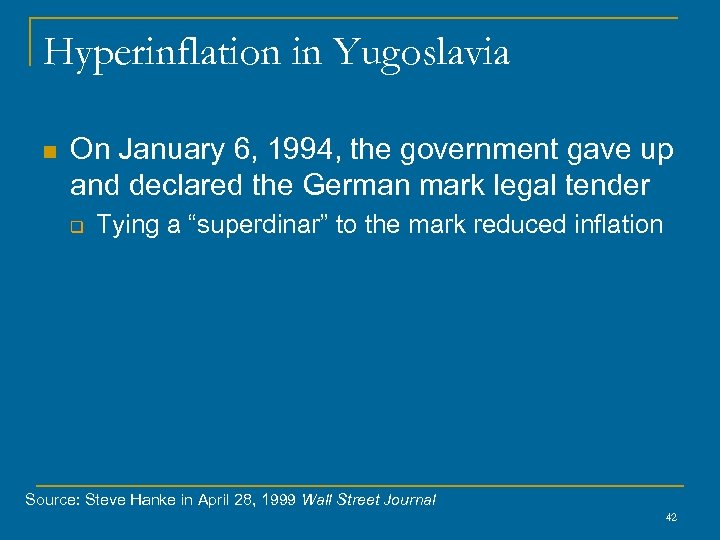 Hyperinflation in Yugoslavia n On January 6, 1994, the government gave up and declared
