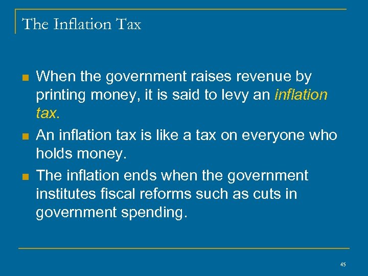 The Inflation Tax n n n When the government raises revenue by printing money,