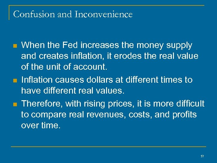 Confusion and Inconvenience n n n When the Fed increases the money supply and