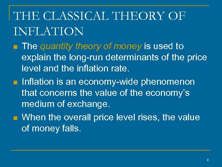 THE CLASSICAL THEORY OF INFLATION n n n The quantity theory of money is