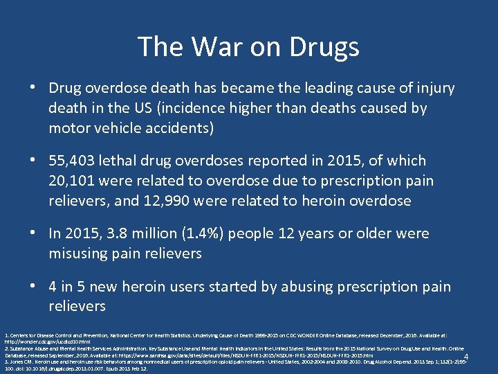 The War on Drugs • Drug overdose death has became the leading cause of