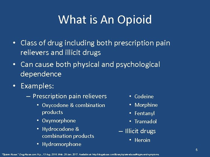 What is An Opioid • Class of drug including both prescription pain relievers and
