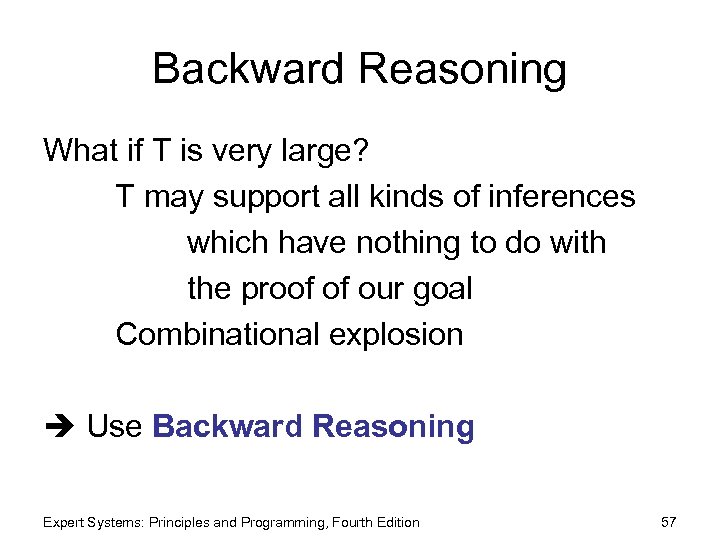 Backward Reasoning What if T is very large? T may support all kinds of