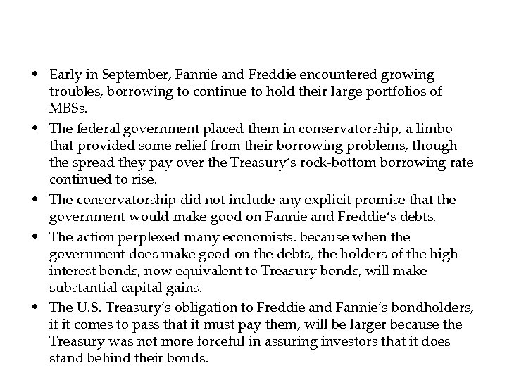  • Early in September, Fannie and Freddie encountered growing troubles, borrowing to continue