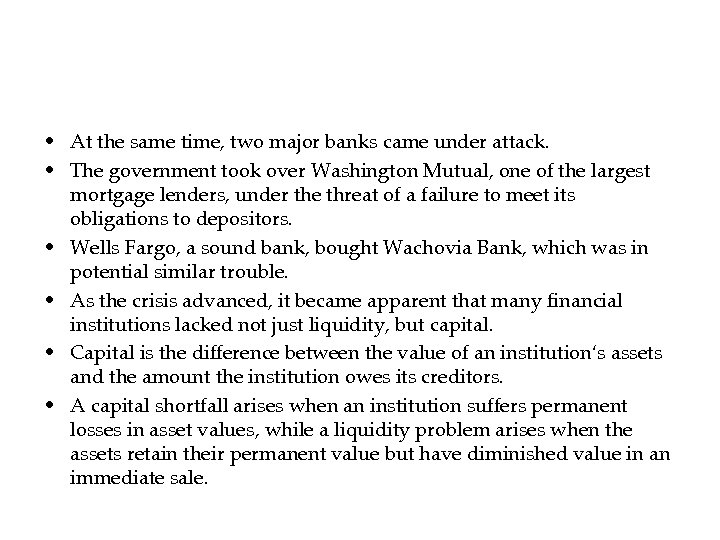  • At the same time, two major banks came under attack. • The