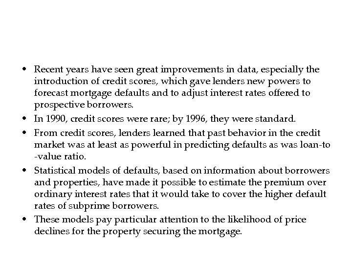  • Recent years have seen great improvements in data, especially the introduction of