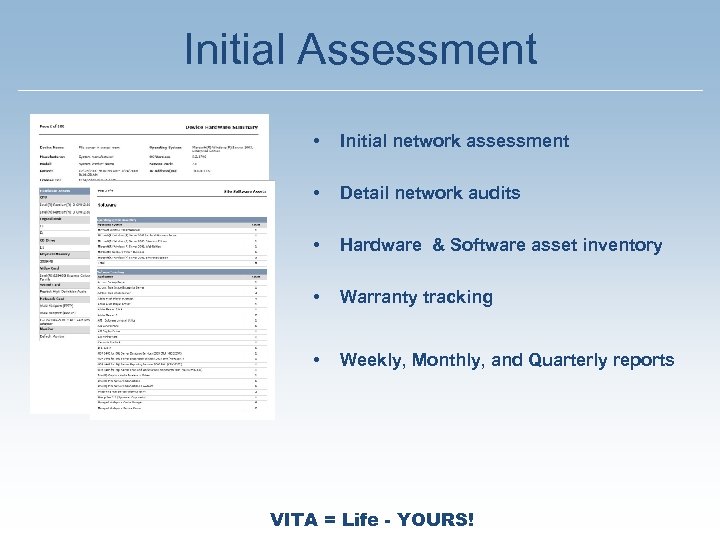 Initial Assessment • Initial network assessment • Detail network audits • Hardware & Software