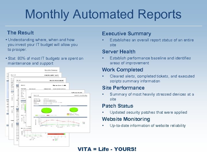 Monthly Automated Reports The Result Executive Summary • Understanding where, when and how you