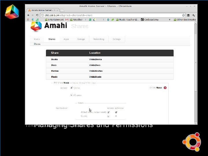 Installation Take a Look → Dashboard Managing Shares and Permissions 