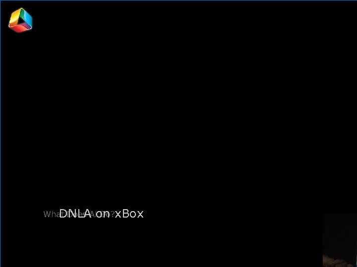Installation What Does Alon x. Box DNLA Do? 