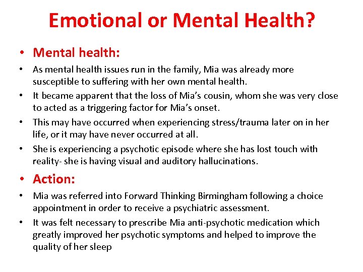 Emotional or Mental Health? • Mental health: • As mental health issues run in