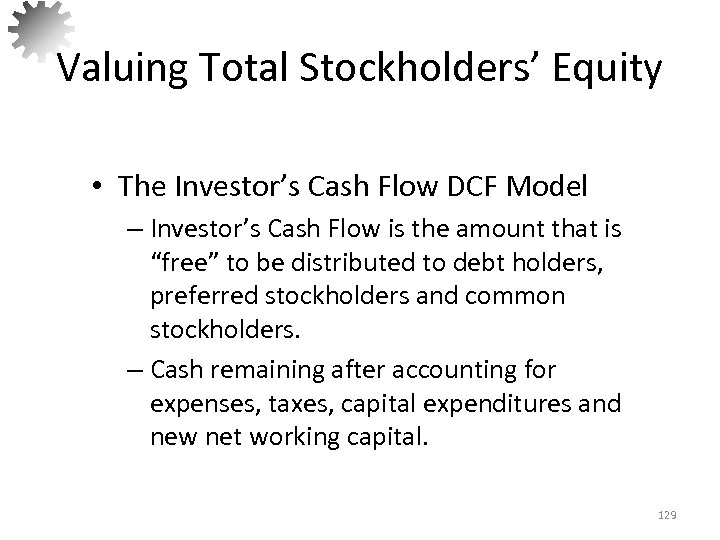 Valuing Total Stockholders’ Equity • The Investor’s Cash Flow DCF Model – Investor’s Cash