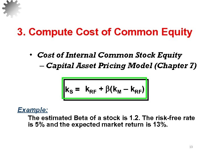 3. Compute Cost of Common Equity • Cost of Internal Common Stock Equity –