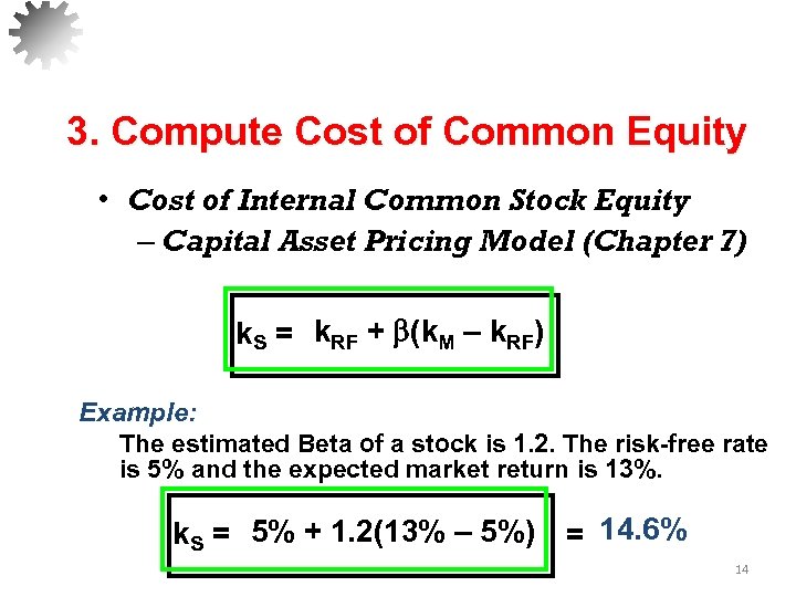 3. Compute Cost of Common Equity • Cost of Internal Common Stock Equity –