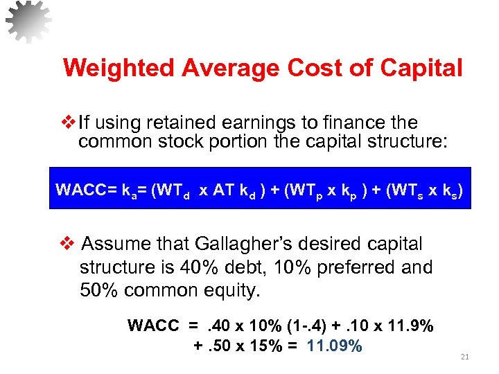 Weighted Average Cost of Capital v If using retained earnings to finance the common