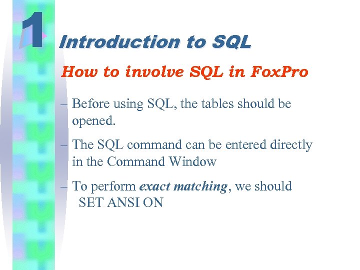 1 Introduction to SQL How to involve SQL in Fox. Pro – Before using