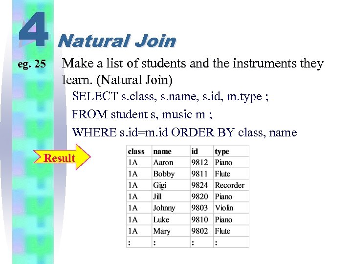 4 eg. 25 Natural Join Make a list of students and the instruments they