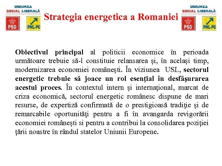 Strategia energetica a Romaniei Obiectivul principal al politicii economice în perioada următoare trebuie să-l