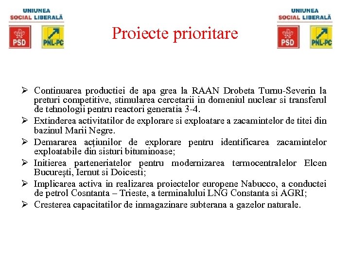 Proiecte prioritare Ø Continuarea productiei de apa grea la RAAN Drobeta Turnu-Severin la preturi