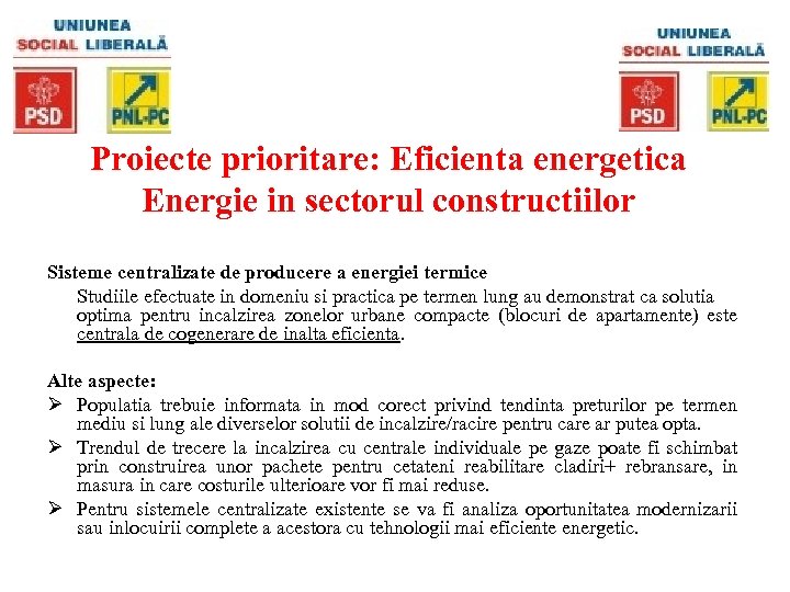 Proiecte prioritare: Eficienta energetica Proiecte prioritare: Energie in sectorul constructiilor Sisteme centralizate de producere