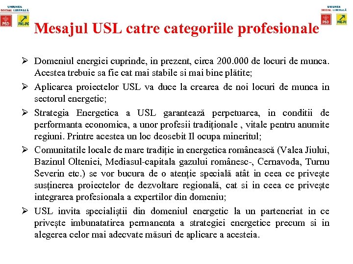 Mesajul USL catre categoriile profesionale Ø Domeniul energiei cuprinde, in prezent, circa 200. 000