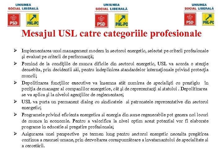 Mesajul USL catre categoriile profesionale Ø Implementarea unui management modern în sectorul energetic, selectat