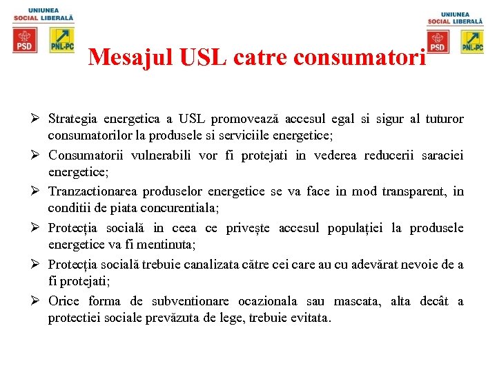 Mesajul USL catre consumatori Ø Strategia energetica a USL promovează accesul egal si sigur