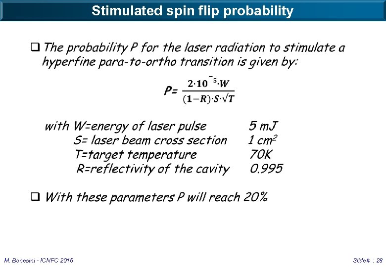 Stimulated spin flip probability M. Bonesini - ICNFC 2016 Slide# : 28 