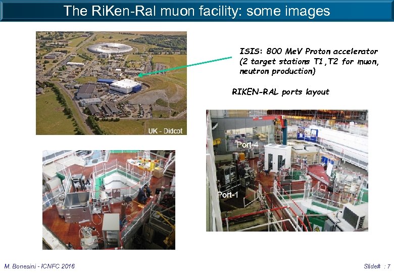 The Ri. Ken-Ral muon facility: some images ISIS: 800 Me. V Proton accelerator (2