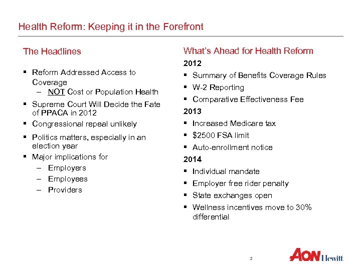 Health Reform: Keeping it in the Forefront The Headlines What’s Ahead for Health Reform