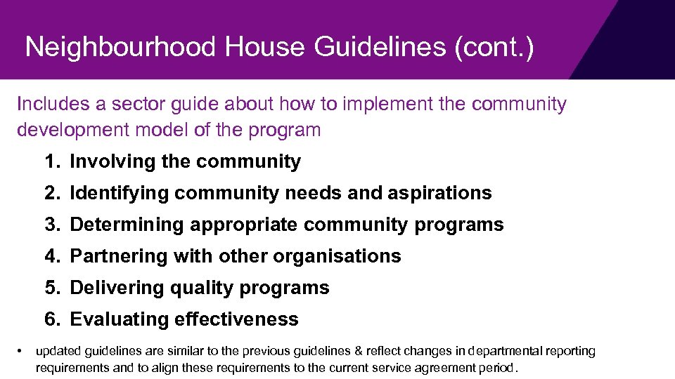  Neighbourhood House Guidelines (cont. ) Includes a sector guide about how to implement