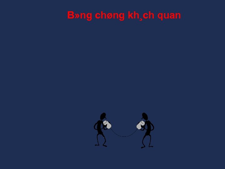 B» ng chøng kh¸ch quan 