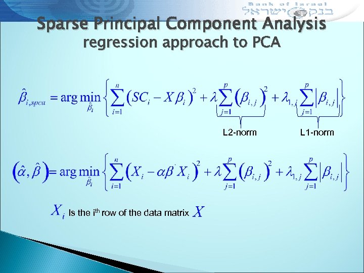 Sparse Principal Component Analysis regression approach to PCA L 2 -norm Is the ith