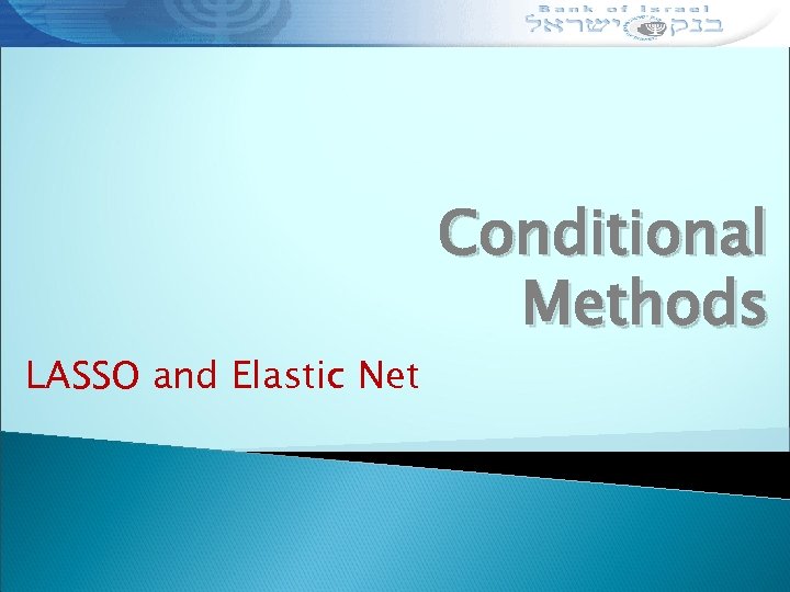 LASSO and Elastic Net Conditional Methods 