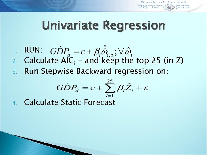 Univariate Regression 3. RUN: Calculate AICi - and keep the top 25 (in Z)