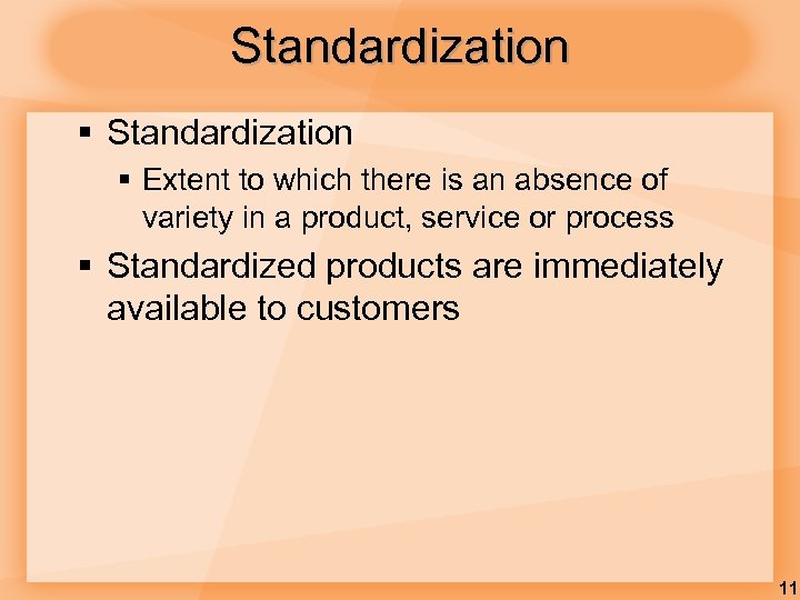 Standardization § Extent to which there is an absence of variety in a product,