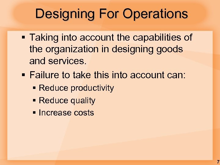 Designing For Operations § Taking into account the capabilities of the organization in designing