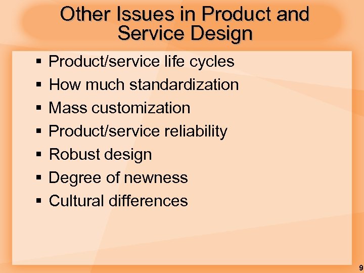 Other Issues in Product and Service Design § § § § Product/service life cycles