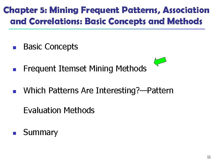 Chapter 5: Mining Frequent Patterns, Association and Correlations: Basic Concepts and Methods n Basic