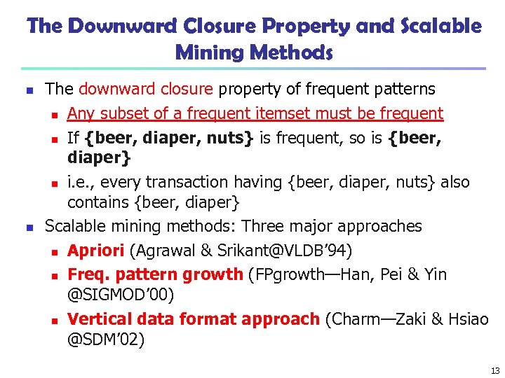 The Downward Closure Property and Scalable Mining Methods n n The downward closure property